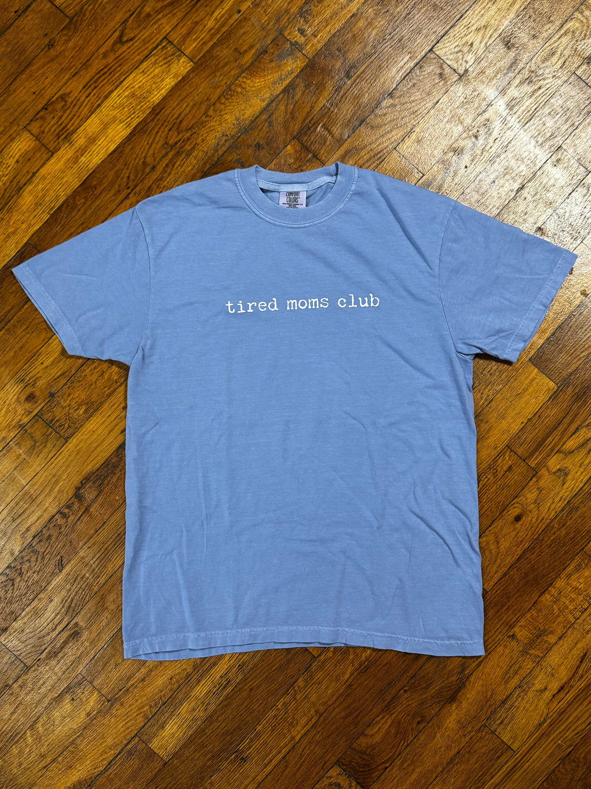 Tired Moms Club Comfort Colors Tee