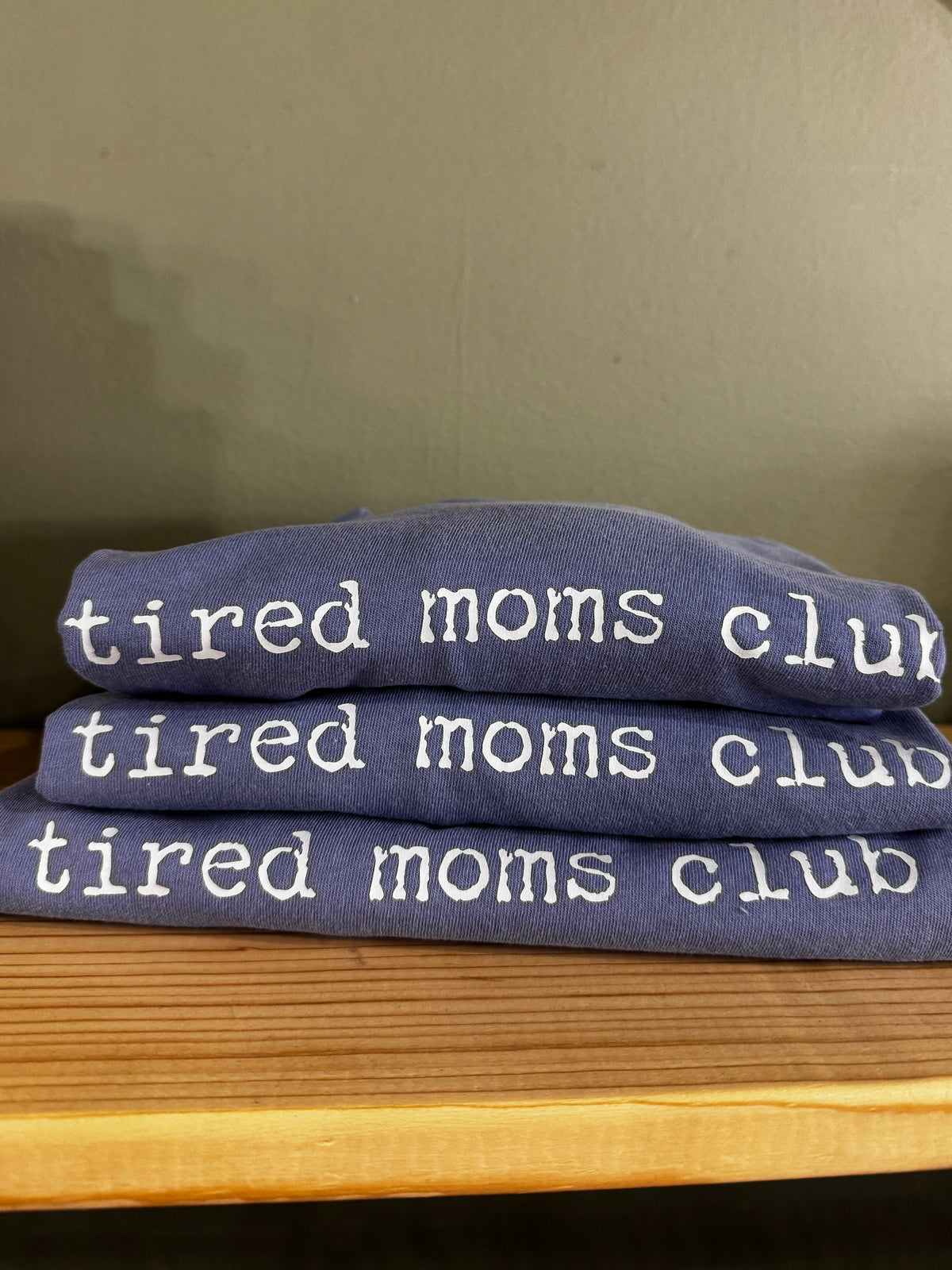 Tired Moms Club Comfort Colors Tee