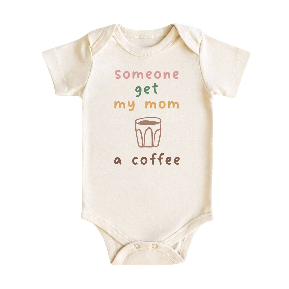 Someone Get My Mom a Coffee Baby Bodysuit
