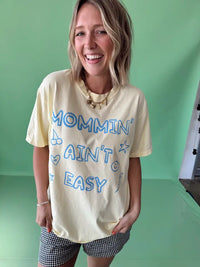 Mommin' Ain't Easy Comfort Colors Tee