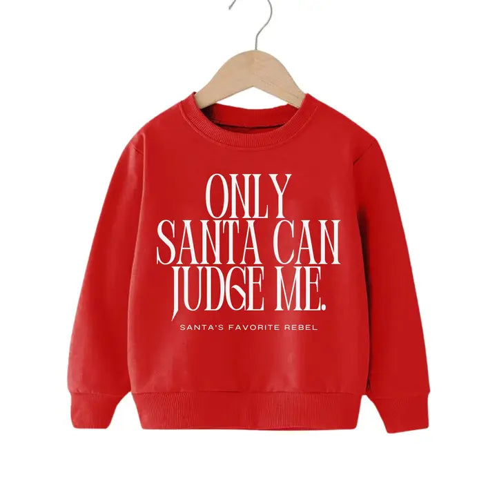 Only Santa Can Judge Me Pullover