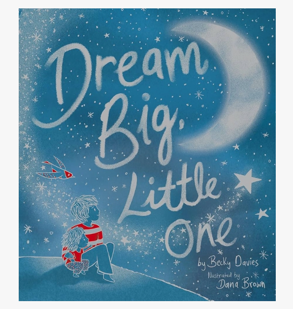 Dream Big, Little One