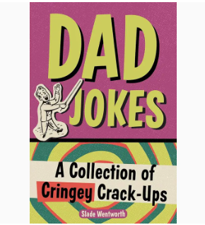 Dad Jokes: Cringey Crack-Ups