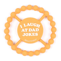 I Laugh at Dad Jokes Happy Teether